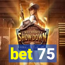 bet 75